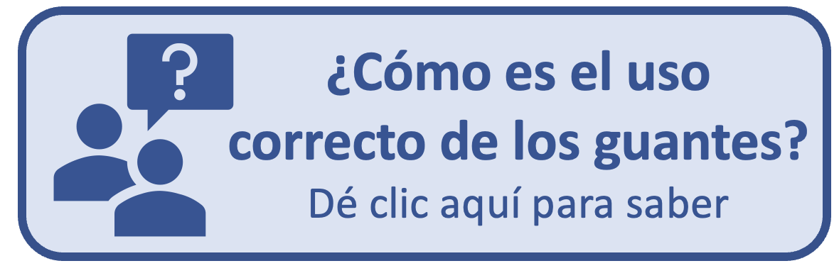 ¿Cómo es el el uso correcto de los guantes? De clic aquí para saber. 